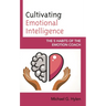 Cultivating Emotional Intelligence: The 5 Habits of the Emotion Coach