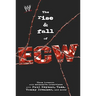 The Rise & Fall of Ecw: Extreme Championship Wrestling