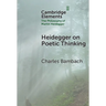 Heidegger on Poetic Thinking
