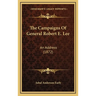 The Campaigns Of General Robert E. Lee: An Address (1872)