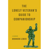 The Lonely Veteran's Guide to Companionship