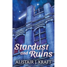 Stardust and Ruins