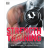 Strength Training: The Complete Step-By-Step Guide to a Stronger, Sculpted Body