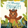 I Am Always Enough: A Social-Emotional Learning Story to Build Resilience, Confidence, and Self-Efficacy