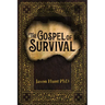 The Gospel of Survival: Revealing the good news of Biblical Preparedness