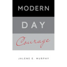 Modern Day Courage