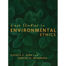 Case Studies in Environmental Ethics