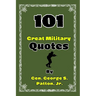 101 Great Military Quotes By Gen. George S. Patton, Jr.
