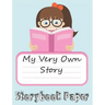 My Very Own Story: Girl Edition: Storybook Paper for Young Writers