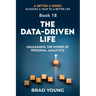 The Data-Driven Life: Unleashing the Power of Personal Analytics