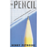 The Pencil: A History of Design and Circumstance