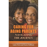 Caring for Aging Parents: Navigating the Journey