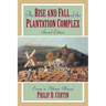The Rise and Fall of the Plantation Complex: Essays in Atlantic History