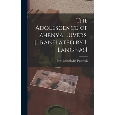 The Adolescence of Zhenya Luvers. [Translated by I. Langnas]