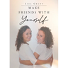 Make Friends With Yourself