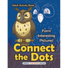 Connect the Dots Adult Activity Book -- Form Interesting Pictures!