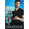 Why You Should Never Kiss Your Ex