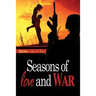 Seasons of Love and War