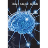 Three Magic Words
