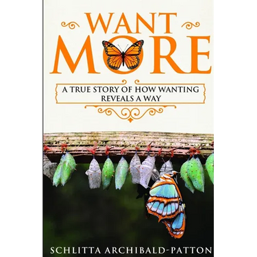 Want More: A True Story of How Wanting Reveals a Way