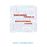 Enduring Themes in Educational Change