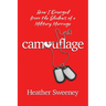 Camouflage: How I Emerged from the Shadows of a Military Marriage