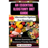 An essential ileostomy diet guide: Alternative Options For Ileostomy: Kitchen Essentials For Ileostomy-Friendly Cooking