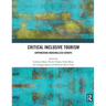 Critical Inclusive Tourism: Empowering Marginalized Groups