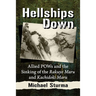 Hellships Down: Allied POWs and the Sinking of the Rakuyo Maru and Kachidoki Maru