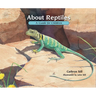 About Reptiles: A Guide for Children (Educational Science Book about Snakes, Lizards, Turtles, & More)
