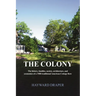 The Colony: The history, families, society, architecture, and economics of a 1908 traditional American Cottage Row