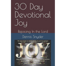 30 Day Devotional Joy: Rejoicing In the Lord