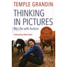 Thinking in Pictures, Expanded Edition: My Life with Autism