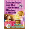 Cream Cape and the Case of the Missing Hamster: #1