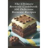 The Ultimate Brownie Cookbook: 100 Delicious Brownie Recipes