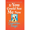 If You Could See Me Now