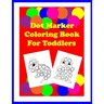 Dot Marker Coloring Book for Toddlers