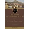 The Life of St. Alphonsus Liguori: Vol. 1