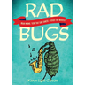 Rad Bugs: Brain Worms, Ticks That Cure Cancer, and Other Tiny Marvels