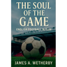 The Soul Of The Game: English Football In Flux