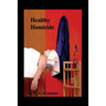 Healthy Homicide