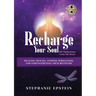 RECHARGE YOUR SOUL - 100 Meditations From the Heart: Healing Trauma, Finding Wholeness and Strengthening Your Recovery