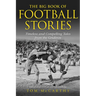 The Big Book of Football Stories: Timeless and Compelling Tales from the Gridiron