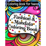 Fashion & Mandala Coloring Book: Coloring Book For Teens