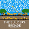The Builders' Brigade