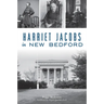Harriet Jacobs in New Bedford