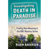 Investigating Death in Paradise: Finding New Meaning in the BBC Mystery Series
