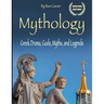 Mythology: Greek Drama, Gods, Myths, and Legends