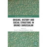 Origins, History and Social Structure in Brunei Darussalam