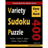 Variety Sudoku Puzzle: 400 Easy to Hard Puzzles (Sudoku, Sudoku X, Jigsaw Sudoku, Hyper Sudoku)